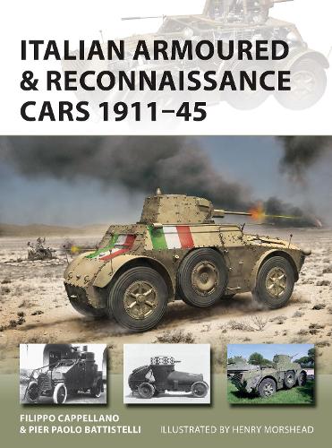 Italian Armoured & Reconnaissance Cars 1911�45 (New Vanguard)