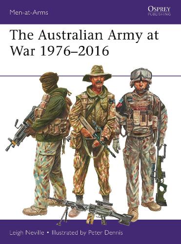 The Australian Army at War 1976–2016 (Men-at-Arms)