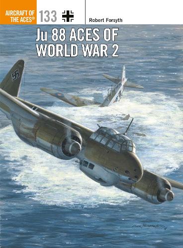 Ju 88 Aces of World War 2 (Aircraft of the Aces)