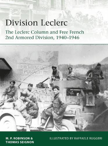 Division Leclerc: The Leclerc Column and Free French 2nd Armored Division, 1940�1946 (Elite)
