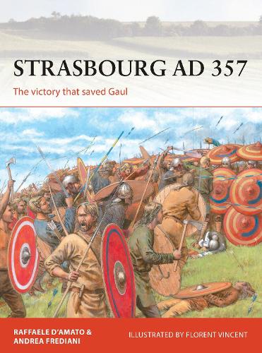 Strasbourg AD 357: The victory that saved Gaul (Campaign)