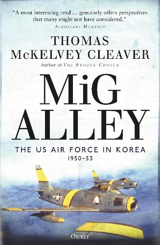 MiG Alley: The US Air Force in Korea, 1950–53