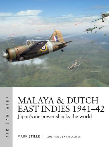 Malaya & Dutch East Indies 1941–42: Japan's air power shocks the world (Air Campaign)