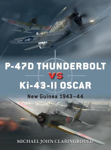 P-47D Thunderbolt vs Ki-43-II Oscar: New Guinea 1943–44 (Duel)