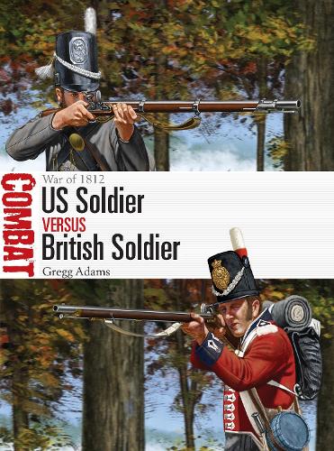 US Soldier vs British Soldier: War of 1812 (Combat)