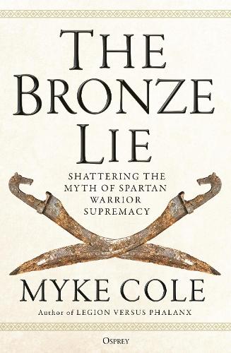 The Bronze Lie: Shattering the Myth of Spartan Warrior Supremacy