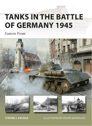 Tanks in the Battle of Germany 1945: Eastern Front: 312 (New Vanguard)