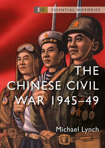 The Chinese Civil War: 1945�49 (Essential Histories)