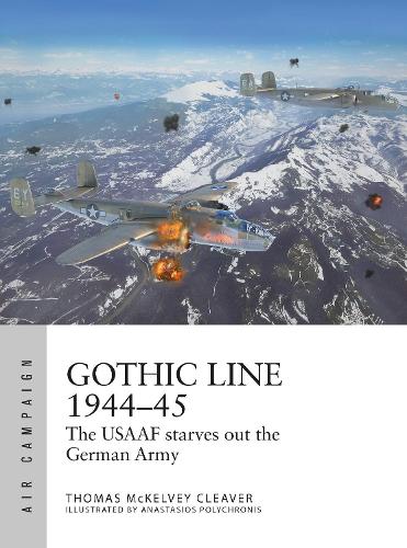 Gothic Line 1944�45: The USAAF starves out the German Army (Air Campaign)