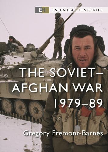 The Soviet-Afghan War: 1979–89 (Essential Histories)