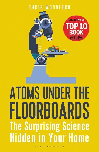 Atoms Under the Floorboards: The Surprising Science Hidden in Your Home