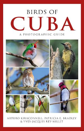 Photographic Guide to the Birds of Cuba