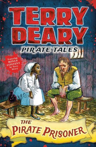 Pirate Tales: The Pirate Prisoner (Terry Deary's Historical Tales)