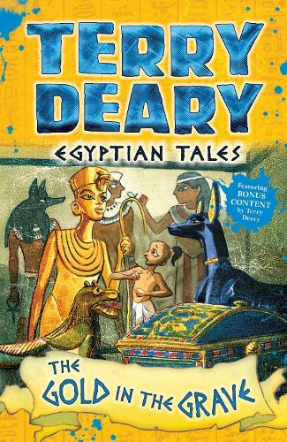 Egyptian Tales: The Gold in the Grave (Terry Deary's Historical Tales)