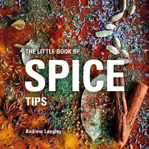 The Little Book of Spice Tips (Little Books of Tips)