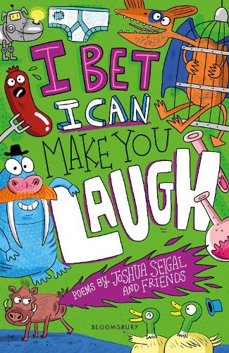 I Bet I Can Make You Laugh: Poems by Joshua Seigal and Friends