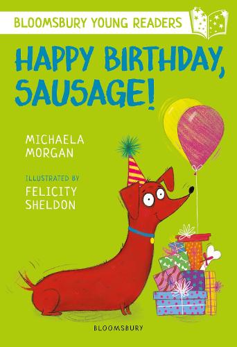 Happy Birthday, Sausage! A Bloomsbury Young Reader (Bloomsbury Young Readers)