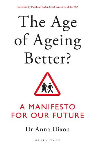 The Age of Ageing Better?: A Manifesto for Our Future