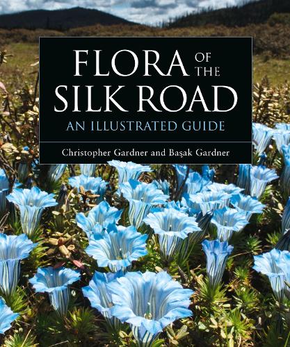 Flora of the Silk Road: An Illustrated Guide