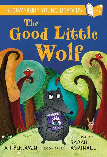 The Good Little Wolf: A Bloomsbury Young Reader (Bloomsbury Young Readers)