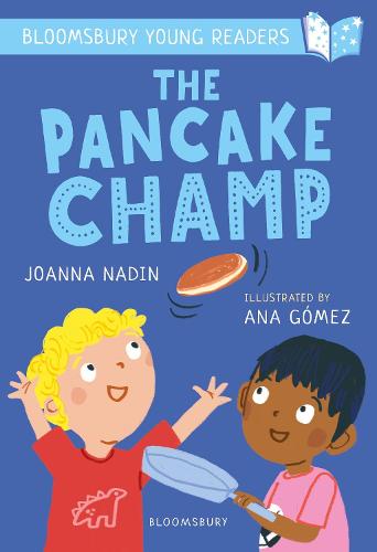 The Pancake Champ: A Bloomsbury Young Reader: Turquoise Book Band (Bloomsbury Young Readers)