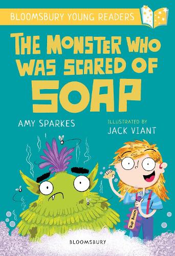 The Monster Who Was Scared of Soap: A Bloomsbury Young Reader: Gold Book Band (Bloomsbury Young Readers)