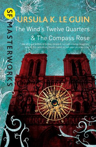 The Wind's Twelve Quarters and The Compass Rose (S.F. MASTERWORKS)