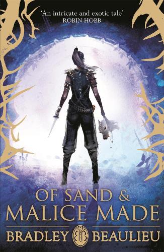 Of Sand and Malice Made (The Song of the Shattered Sands)