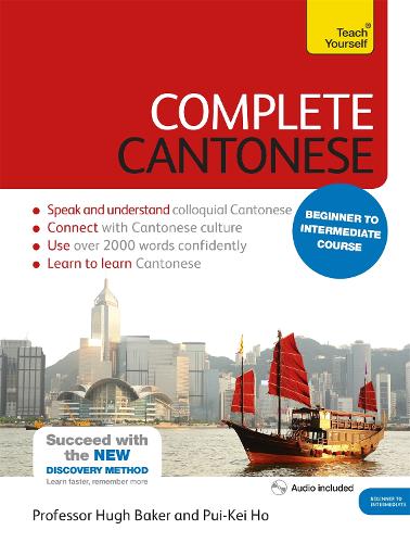 Complete Cantonese Beginner to Intermediate Course: (Book and audio support) Learn to read, write, speak and understand a new language with Teach Yourself