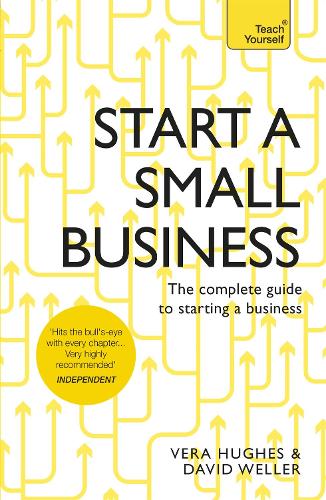 Start a Small Business: The complete guide to starting a business (Teach Yourself)