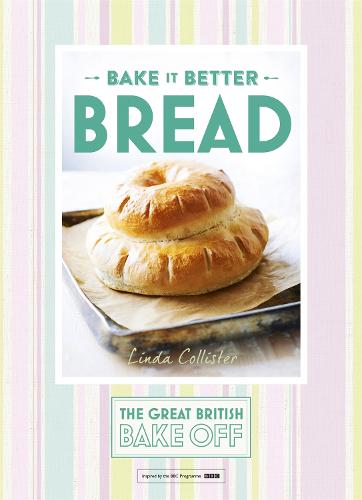 Great British Bake Off - Bake it Better (No.4): Bread