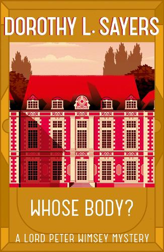 Whose Body?: Lord Peter Wimsey Book 1 (Lord Peter Wimsey Mysteries)