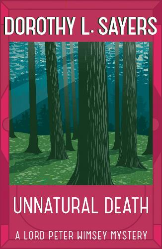 Unnatural Death: Lord Peter Wimsey Book 3 (Lord Peter Wimsey Mysteries)