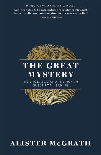 The Great Mystery: Science, God and the Human Quest for Meaning