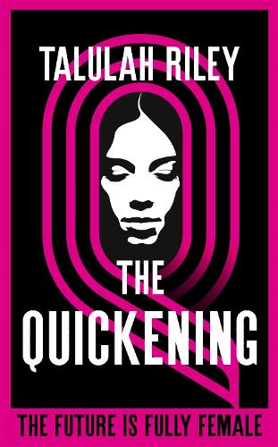 The Quickening: a brilliant, subversive and unexpected dystopia for fans of Vox and The Handmaid's Tale