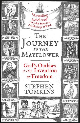 The Journey to the Mayflower: God’s Outlaws and the Invention of Freedom
