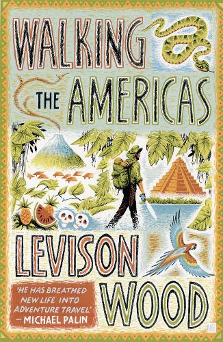 Walking the Americas: ‘A wildly entertaining account of his epic journey’ Daily Mail