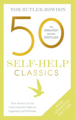 50 Self-Help Classics: Your shortcut to the most important ideas on happiness and fulfilment (The 50 Classics)