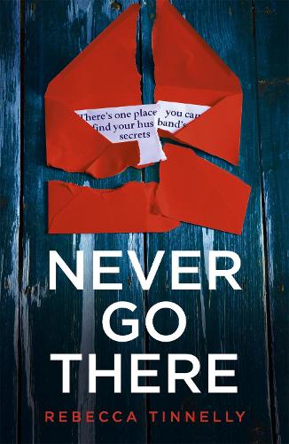 Never Go There: An addictively dark thriller with a shocking end!