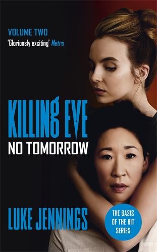 No Tomorrow: The basis for the BAFTA-winning Killing Eve TV series (Killing Eve series)