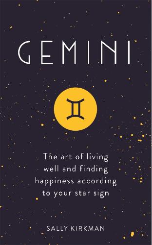 Gemini: The Art of Living Well and Finding Happiness According to Your Star Sign (Pocket Astrology)