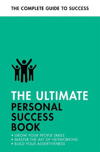 The Ultimate Personal Success Book: Make an Impact, Be More Assertive, Boost your Memory (Ultimate Book)