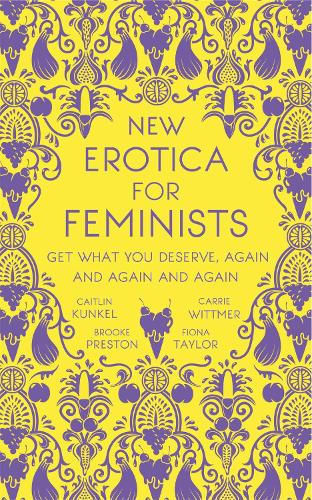 New Erotica for Feminists: Get What You Deserve, Again and Again and Again