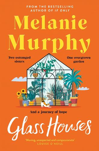 Glass Houses: the moving and uplifting new novel from the bestselling author of If Only