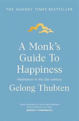 A Monk's Guide to Happiness: Meditation in the 21st century