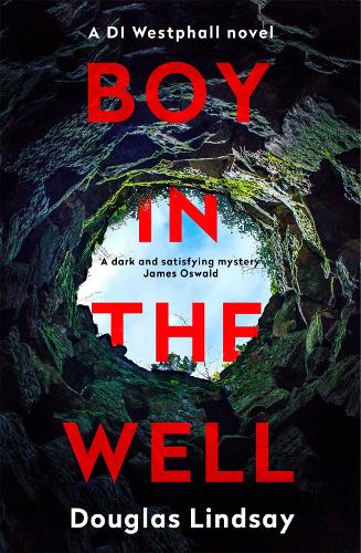 Boy in the Well: A Scottish murder mystery with a twist you won't see coming (DI Westphall 2)