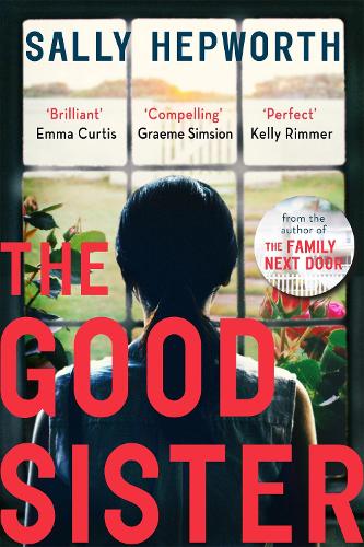 The Good Sister: The gripping domestic page-turner perfect for fans of Liane Moriarty