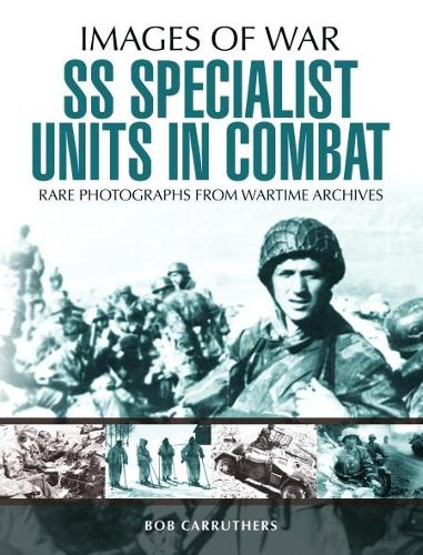 SS Specialist Units in Combat (Images of War)