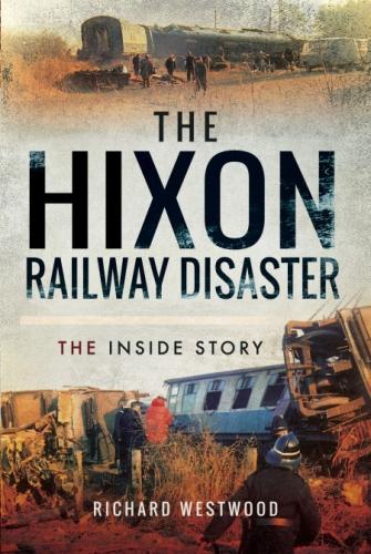 The Hixon Railway Disaster: The Inside Story