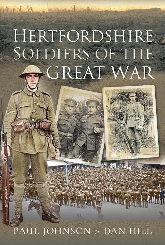 Hertfordshire Soldiers of The Great War (Your Towns & Cities in the Great War)